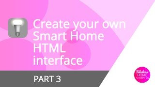 Designing a custom HTML front end for Domoticz  Part 3 [upl. by Nosaj768]