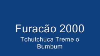 Furacão 2000 Tchutchuca Treme o Bumbum [upl. by Slotnick]