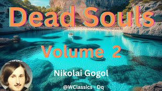 quotDead Soulsquot Volume 2  Nikolai Gogol [upl. by Yllehs]