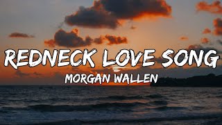 Morgan Wallen  Redneck Love Song lyrics [upl. by Akimal711]