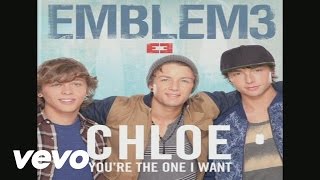 Emblem3  Chloe Youre The One I Want Audio [upl. by Zulema]