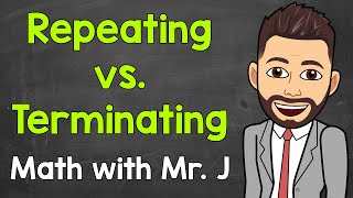 Repeating and Terminating Decimals  Math with Mr J [upl. by Michaella]