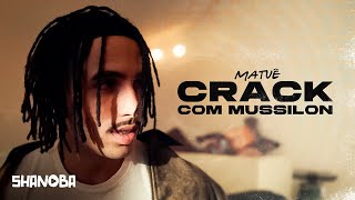 Matuê  Crack Com Mussilon LETRA  Shanoba [upl. by Deaner693]