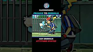 FROAKIE TO GRENINJA ｜｜ ASH GRENINJA ATTITUDE STATUS 👿 ｜｜ POKEMON SHORTS [upl. by Morena]