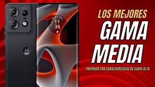 TOP MEJORES GAMA MEDIA ALTA DEL 2024 [upl. by Atneciv477]