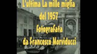 Lultima mille miglia del 1957 alla rampa di radicofani [upl. by Robins]