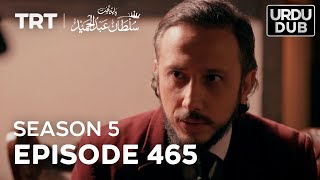 Payitaht Sultan Abdulhamid Episode 465  Season 5 [upl. by Enyrehtac856]