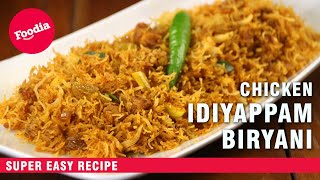 Chicken Idiyappam Biryani  Iddiyappam String Hopper Masala  Recipe by Foodia [upl. by Yorgos644]