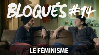 Bloqués 14  Le féminisme [upl. by So]