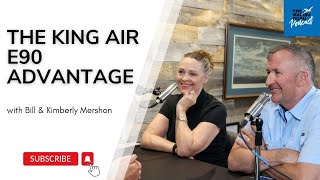 The King Air E90 Advantage with Bill amp Kimberly Mershon [upl. by Aubrie]