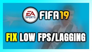 How to FIX FIFA 19 Low FPS amp Lagging [upl. by Norine]