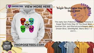 Sugar Skull Color Day Of The Dead Shirt [upl. by Notserc]