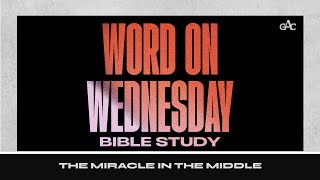 THE MIRACLE IN THE MIDDLE  Pastor Stephen A Green  Word on Wednesday Bible Study [upl. by Feerahs240]