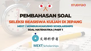 PEMBAHASAN SOAL MATEMATIKA  SELEKSI BEASISWA JEPANG  MEXT  MONBUKAGAKUSHO SCHOLARSHIPS  PART 1 [upl. by Bac]