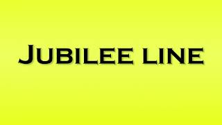 Pronunciation of Jubilee line [upl. by Orfurd242]