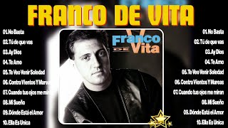 FRANCO DE VITA EXITOS Sus Mejores Canciones FRANCO DE VITA MIX EXITOS5 [upl. by Aeriell390]