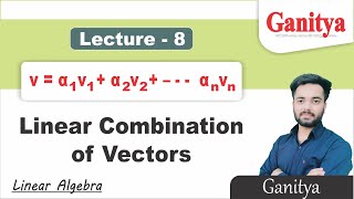 Linear Combination of Vectors With Examples  Vector Space  Ganitya [upl. by Anelliw553]