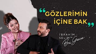 Hazal Kaya amp Ali Atay ile Gözlerimin İçine Bak  İbrahim Selim [upl. by Sybille]