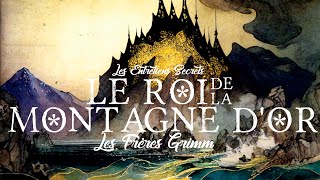 Le Roi de la Montagne dor Les Frères Grimm Conte Folklorique [upl. by Annoirb]