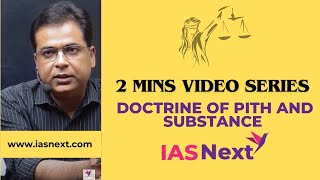 Doctrine of Pith and Substance Simple and Quick 2 mins Video Series by Sudhanshu Sir IAS NEXT [upl. by Omsoc]