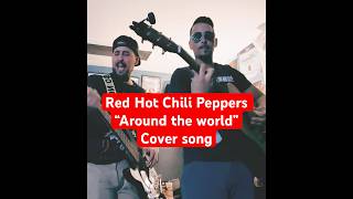 redhotchilipeppers aroundtheworld cover coversong rhcp rhcpcover fyp fy fypシ゚viral artist [upl. by Luis303]