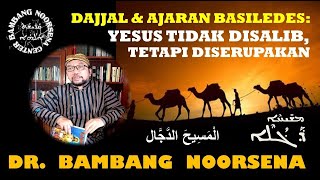 DAJJALampAJARAN BASILIDES YESUS TIDAK DISALIB TAPI DISERUPAKAN [upl. by Shandra921]