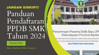 JANGAN DISKIP Penjelasan dan Panduan Daftar PPDB SMK Tahun 2024 Provinsi Banten [upl. by Dammahom]