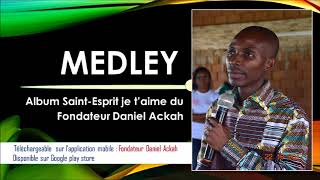 New Medley  Album SaintEsprit je taime du fondateur Daniel Ackah [upl. by Anitaf]