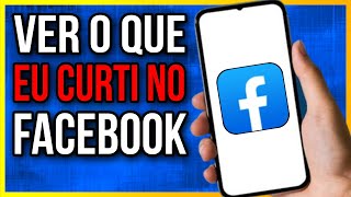 COMO VER O QUE EU CURTI NO FACEBOOK [upl. by Eniahpets]