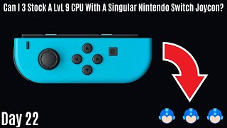 Playing With A SINGULAR JOYCON Until I Get A 3 Stock Day 22 [upl. by Calan]