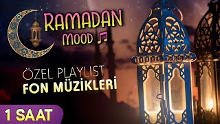 Ramazan Özel Playlist 1 Saat Fon Müzikleri 🌙 Ramadan Mood [upl. by Auhsaj]