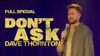 DONT ASK  Dave Thornton  FULL COMEDY SPECIAL [upl. by Mak]