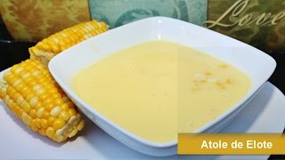 ATOL DE ELOTE  ATOLE RECETA FACIL [upl. by Travus]