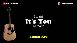 Its You  Sezairi  Female Key  KARAOKE AKUSTIK [upl. by Trinee]