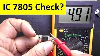 How to Check IC 7805 and its Family 7806 7808 7810 etc [upl. by Kiehl322]