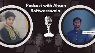 Podcast with Ahsan Software wala [upl. by Smaj]