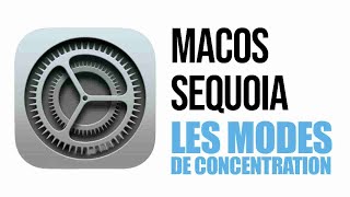 macOS Sequoia  les modes de concentration [upl. by Salta]