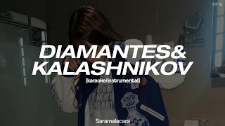 Saramalacara  DIAMANTESampKALASHNIKOV instrumentalkaraoke Letra [upl. by Hedva]