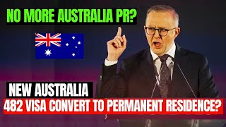 No More Australia PR Should 482 Visa Convert to PR Australia Latest Visa Updates [upl. by Shana169]