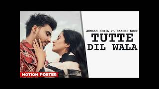 Tutte dil wala  ARMAN BEDIL FT RASHI SOOD  SARA GURPAL Latest Punjabi song [upl. by Heiner867]