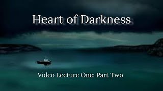 Heart of Darkness Video Lecture One Part Two [upl. by Molton]