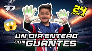 🧤 24 Horas con Guantes de Arquero ⏳ ¡Increíble Desafío ⚽ [upl. by Palila556]