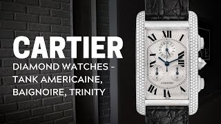 Cartier Diamond Watches  Tank Americaine Baignoire amp Trinity  SwissWatchExpo [upl. by Baryram]