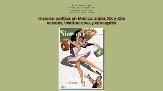 Coloquio Historia política en México siglo XX y XXI actores instituciones y conceptos 3 [upl. by Brnaby]