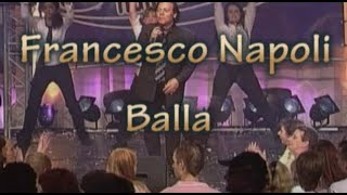 Balla Balla  Francesco Napoli 2007 video restored [upl. by Ewan184]