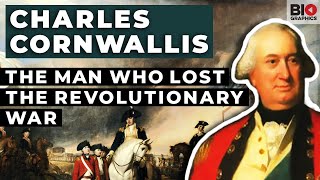 Charles Cornwallis The Man Who Lost the American Colonies [upl. by Eitsyrhc883]