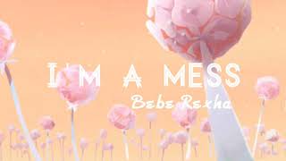 Bebe Rexha Im a Mess Sped Up Audio [upl. by Inaluahek]