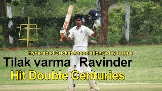 Tilak varma and Ravinder Hit Double Centuries  Hca 3 day league  Cric Sports Online [upl. by Enaitsirk]