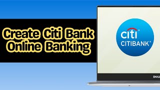 How to Create Citi Bank Online Banking [upl. by Major]