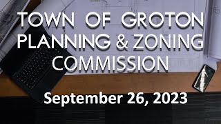 Groton Planning and Zoning Commission  92623 [upl. by Suolekcin413]